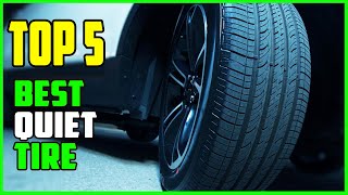 TOP 5 Best Quiet Tire 2023  Quiet Tires for Cars amp SUV [upl. by Lapo]