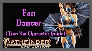 Fan Dancer from Tian Xia Character Guide Pathfinder 2 [upl. by Kecaj]