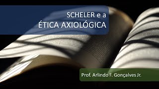 Scheler e a Ética Axiológica [upl. by Syl354]