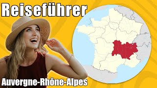 Auvergne Rhône Alpes  Travel Tipps  Reiseführer Deutsch [upl. by Yesac808]