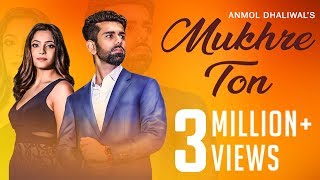 Mukhre Ton  New Punjabi Song  Anmol Dhaliwal  Nick Dhammu  Music amp Sound  Latest Songs 2018 [upl. by Owen]