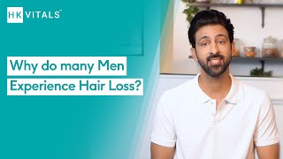 Why Are So Many Men Suffering From Hair Loss  HK Vitals [upl. by Anibur]