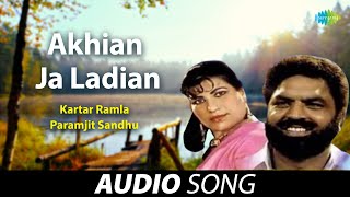 Akhian Ja Ladian  Kartar Ramla  Old Punjabi Songs  Punjabi Songs 2022 [upl. by Apollo343]