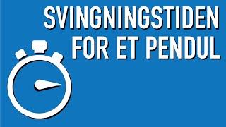 Fysik Svingningstiden for et pendul [upl. by Mcnutt]