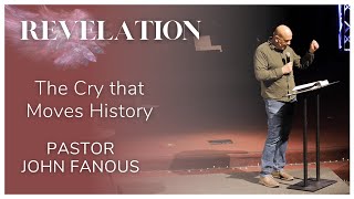 The Cry that Moves History  Revelations  Pastor John Fanous January 7th 2024 [upl. by Ennovahs452]