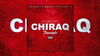 Khontkar  Chiraq Freestyle [upl. by Milton]