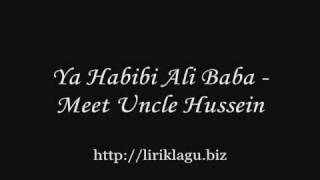 Ya Habibi Ali Baba  Meet Uncle Hussein  liriklagubiz [upl. by Marmawke500]