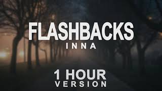 INNA  Flashbacks 1 Hour [upl. by Niwri]