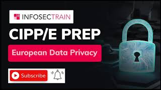 European Data Privacy amp Preparation for Certifications  CIPPE Prep  What is Privacy INFOSECTRAIN [upl. by Jez40]