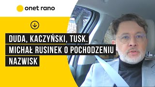 Duda Kaczyński Tusk Michał Rusinek o pochodzeniu nazwisk [upl. by Rossing943]