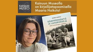 Kirjailijatapaaminen Maaria Haikola Kämppäemäntiä ja laivakokkeja osa 12 [upl. by Ahsal221]