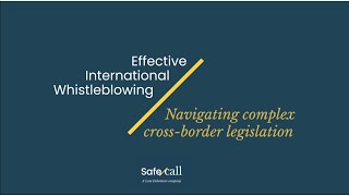 Effective International Whistleblowing Navigating Complex CrossBorder Legislation [upl. by Nancy]