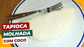 COMO FAZER TAPIOCA DOCE MOLHADA COM COCO  PASSO A PASSO [upl. by Shull]