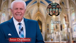 Jesse Duplantis Full Sermons  Love [upl. by Myo]