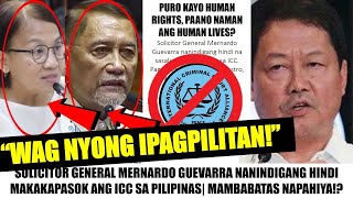 Matapos IPILIT NA PAPASUKIN ang ICC SolGen GUEVARRA TINABLA si ABANTE at CASTRO quotMAGLUBAY KAYOquot [upl. by Jea209]