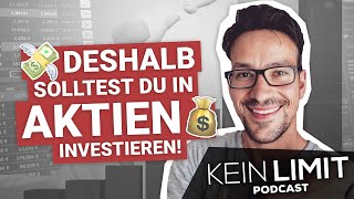 DESHALB solltest du in AKTIEN investieren  Aktien mit Kopf  KEIN LIMIT Podcast S02 F09 [upl. by Laural]