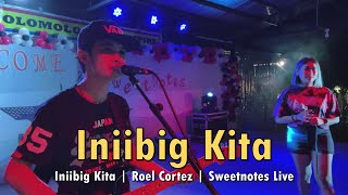 Iniibig Kita  Roel Cortez  Sweetnotes Live [upl. by Akienaj]