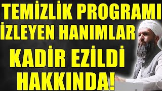 KADİR EZİLDİ HAKKINDA TEMİZLİK PROGRAMI İZLEYEN HANIMLAR Hüseyin ÇEVİK [upl. by Baal29]