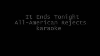 It Ends Tonight  AllAmerican Rejects karaoke HQ Stereo [upl. by Anairuy]