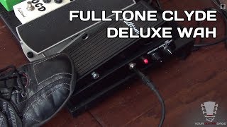 Fulltone Clyde Deluxe Wah Guitar Effects Pedal  Gear Review [upl. by Ardnasxela]