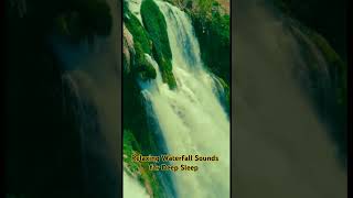 Relaxing Waterfall Sounds for Deep Sleep  Meditation music  Nature sounds soothing relaxing music [upl. by Nyrol]