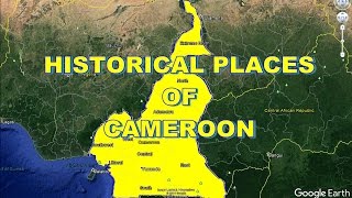 HISTORICAL PLACES OF CAMEROON IN GOOGLE EARTH [upl. by Enrika]