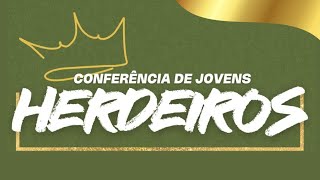 Conferência de Jovens quotHERDEIROSquot [upl. by Yhtak]