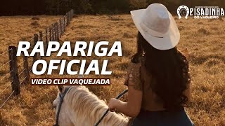 Pisadinha Do Vaqueiro  RAPARIGA OFICIAL  VIDEO CLIP VAQUEJADA [upl. by Yeltneb]