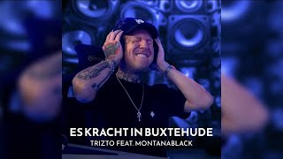 Trizto  Es kracht in Buxtehude feat MontanaBlack [upl. by Eissel900]