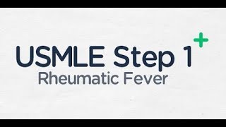 USMLE Step 1 Rheumatic Fever [upl. by Phionna]