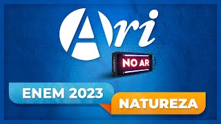 Ari de Sá no Ar  ENEM 2023  Natureza [upl. by Yeh]