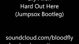 Lily Allen  Hard Out Here Jumpsox Bootleg [upl. by Sedecrem]