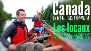 ColombieBritannique  LES LOCAUX nous en parlent avec le COEUR [upl. by Redlac]