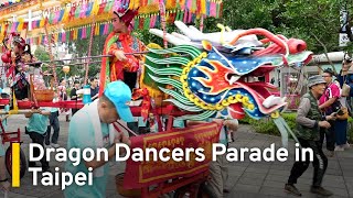 Dragon Dance Troupes From Around Taiwan Parade in Taipei｜TaiwanPlus News [upl. by Anitsenre71]