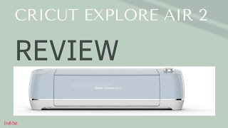 Cricut Explore Air 2 REVIEW and Tips for using [upl. by Teresina]