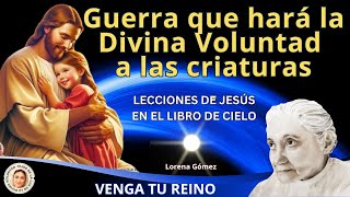 ☀️ GUERRA QUE HARÁ LA DIVINA VOLUNTAD A LAS CRIATURAS  VIDAS DIVINAS DE JESÚS  LORENA G [upl. by Neeka]