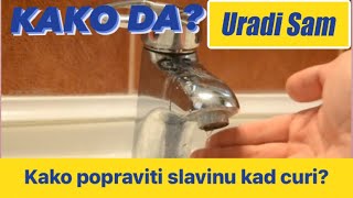 Kako Popraviti Slavinu Koja Curi  URADI SAM [upl. by Havstad]