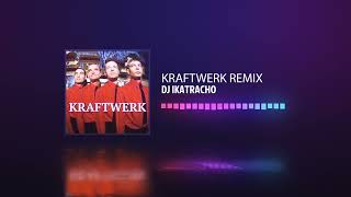 KRAFTWERK REMIX [upl. by Eilyah]