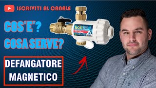 DEFANGATORE MAGNETICO caldaia cosè e come pulirlo [upl. by Asselem26]