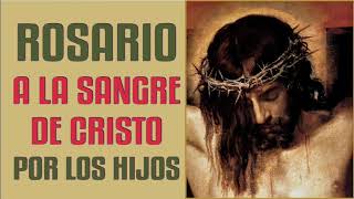 ROSARIO A LA PODEROSA SANGRE DE JESÚS PARA QUE TUS HIJOS SEAN LIBERADOS DE RUINA Y PROSPEREN EN TODO [upl. by Yllus290]