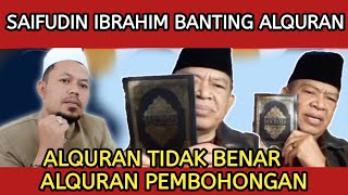 Saifudin Ibrahim Menfitnah Rosulullah dan Banting AlQuran [upl. by Yanej]