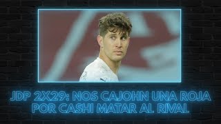 🔴 JDP 2X29 NOS CAJOHN UNA ROJA POR CASHI MATAR AL RIVAL [upl. by Milli306]