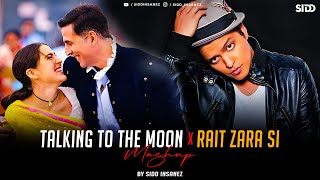 Talking To The Moon x Rait Zara Si  SiDD iNSANEZ  Hawayein  Agar Tum Saath Ho  Arijit Singh [upl. by Will]