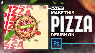 Learn how to make pizza poster design on photoshop I photoshop design tutorial I poster design [upl. by Finnigan]