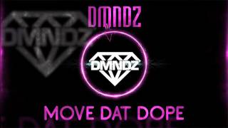 DMNDZ  Move Dat Dope [upl. by Phalan]