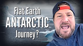 Flat Earth ANTARCTIC Journey [upl. by Arliene873]