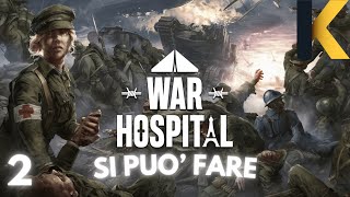 PROVIAMO  WAR HOSPITAL  Episodio 2  SI PUO FARE  ITA GAMEPLAY [upl. by Ranita]