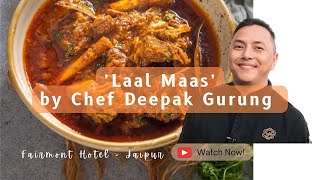 GASTRONOMICAL DELIGHTS  Laal Maas Recipe by Chef Deepak Gurung HOTEL FAIRMONT JAIPUR [upl. by Nugent277]