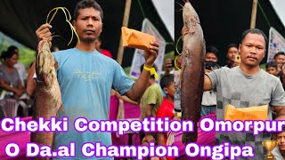 Chekki Competition Omorpur O Daal Champion Ongipa Saowa Ongachim Neangbo [upl. by Keating758]