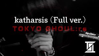 東京喰種  re 最終章 OP katharsis Full ver  TK from 凛として時雨【バンドカバー】【演奏してみた】Tokyo Ghoul [upl. by Leibman]